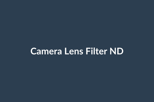 Camera Lens Filter ND