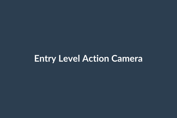 Entry Level Action Camera