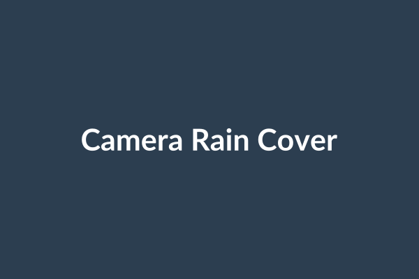 Camera Rain Cover