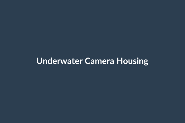 Underwater Camera Housing